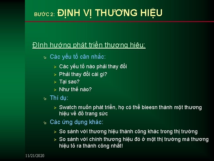 BƯỚC 2: ĐỊNH VỊ THƯƠNG HIỆU ĐỊnh hướng phát triển thương hiệu: ø Các