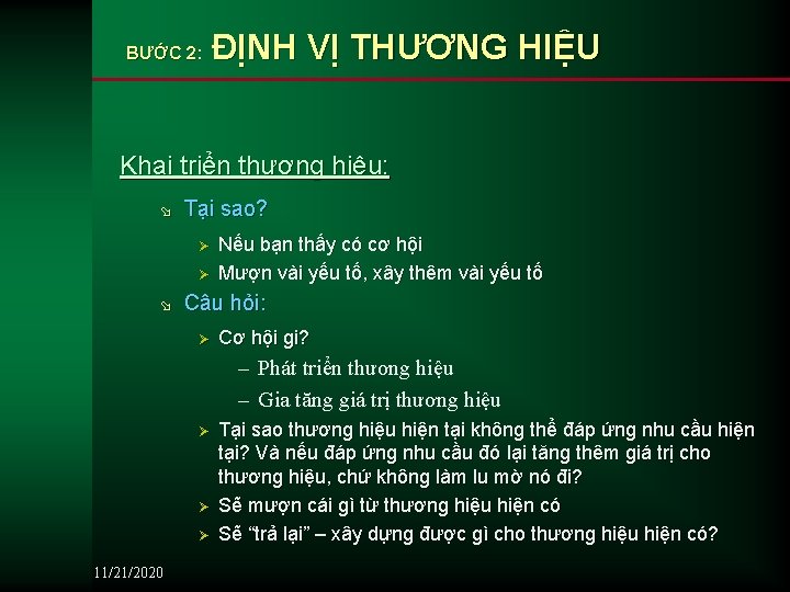 BƯỚC 2: ĐỊNH VỊ THƯƠNG HIỆU Khai triển thương hiệu: ø Tại sao? Ø