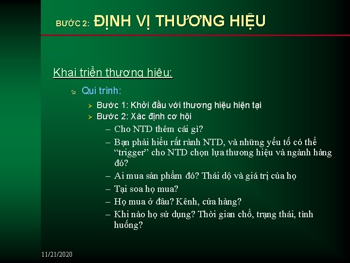 BƯỚC 2: ĐỊNH VỊ THƯƠNG HIỆU Khai triển thương hiệu: ø Qui trình: Ø