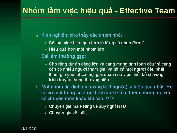 Nhóm làm việc hiệu quả - Effective Team ø Kinh nghiệm cho thấy các