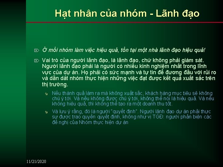 Hạt nhân của nhóm - Lãnh đạo Ö Ở mồi nhóm làm việc hiệu