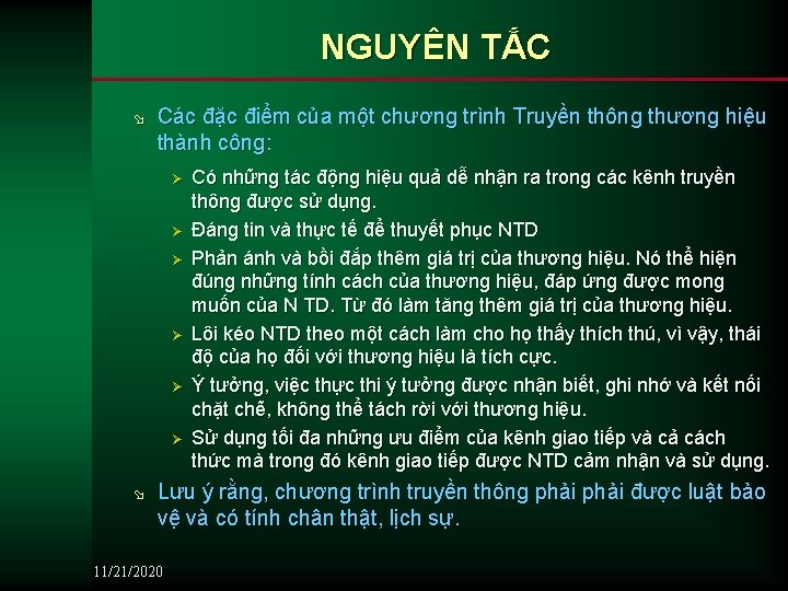 NGUYÊN TẮC ø Các đặc điểm của một chương trình Truyền thông thương hiệu