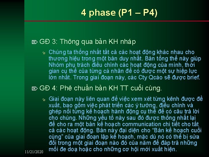 4 phase (P 1 – P 4) Ö GĐ ø Chúng ta thống nhất