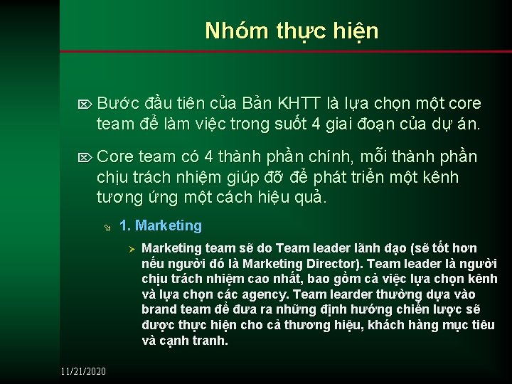 Nhóm thực hiện Ö Bước đầu tiên của Bản KHTT là lựa chọn một