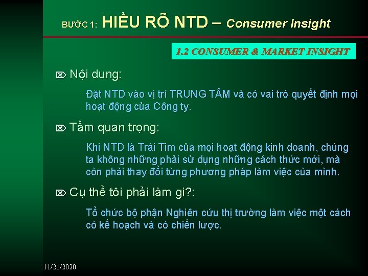 BƯỚC 1: HIỂU RÕ NTD – Consumer Insight 1. 2 CONSUMER & MARKET INSIGHT