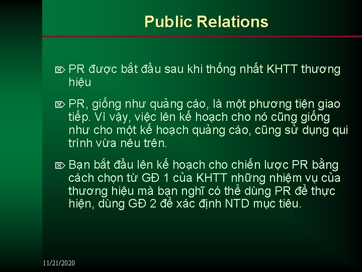 Public Relations Ö PR được bắt đầu sau khi thống nhất KHTT thương hiệu