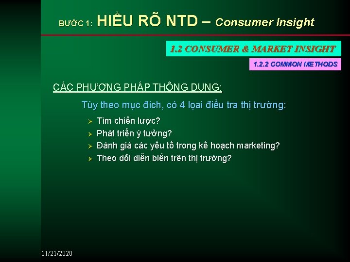 BƯỚC 1: HIỂU RÕ NTD – Consumer Insight 1. 2 CONSUMER & MARKET INSIGHT