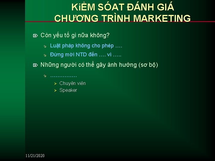 KiỂM SÓAT ĐÁNH GIÁ CHƯƠNG TRÌNH MARKETING Ö Ö Còn yếu tố gì nữa