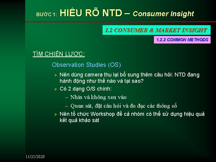 BƯỚC 1: HIỂU RÕ NTD – Consumer Insight 1. 2 CONSUMER & MARKET INSIGHT