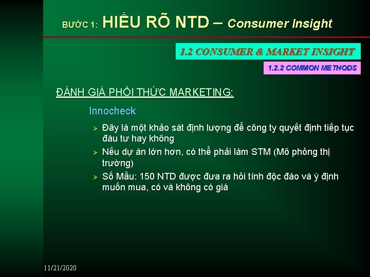 BƯỚC 1: HIỂU RÕ NTD – Consumer Insight 1. 2 CONSUMER & MARKET INSIGHT