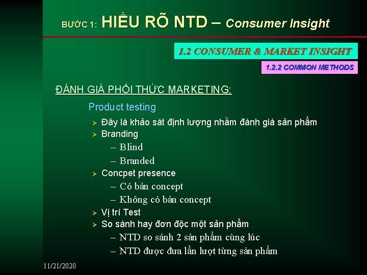 BƯỚC 1: HIỂU RÕ NTD – Consumer Insight 1. 2 CONSUMER & MARKET INSIGHT