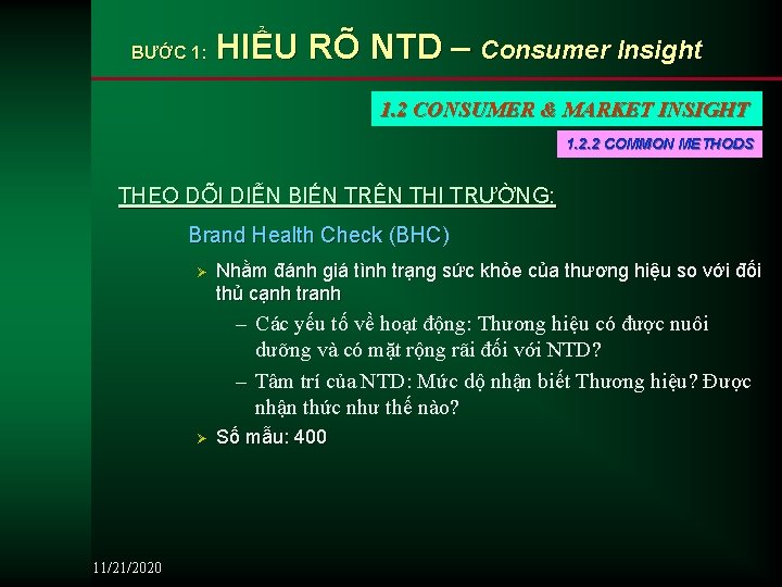 BƯỚC 1: HIỂU RÕ NTD – Consumer Insight 1. 2 CONSUMER & MARKET INSIGHT