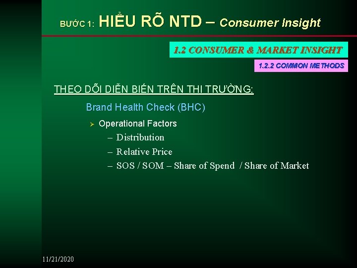 BƯỚC 1: HIỂU RÕ NTD – Consumer Insight 1. 2 CONSUMER & MARKET INSIGHT