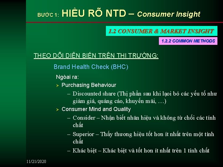 BƯỚC 1: HIỂU RÕ NTD – Consumer Insight 1. 2 CONSUMER & MARKET INSIGHT