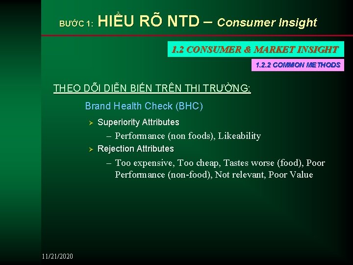 BƯỚC 1: HIỂU RÕ NTD – Consumer Insight 1. 2 CONSUMER & MARKET INSIGHT