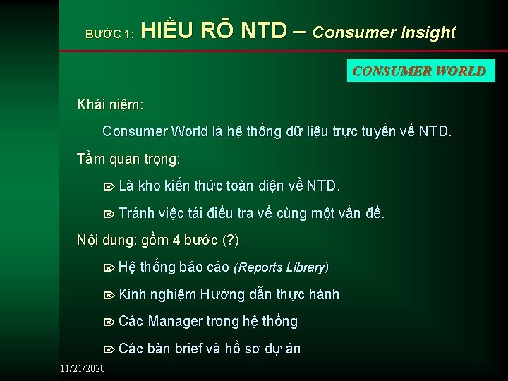 BƯỚC 1: HIỂU RÕ NTD – Consumer Insight CONSUMER WORLD Khái niệm: Consumer World