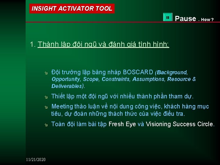 INSIGHT ACTIVATOR TOOL Pause – How ? 1. Thành lập đội ngũ và đánh