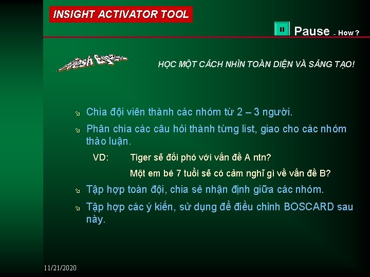 INSIGHT ACTIVATOR TOOL Pause – How ? HỌC MỘT CÁCH NHÌN TOÀN DIỆN VÀ