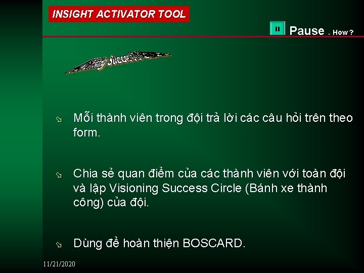 INSIGHT ACTIVATOR TOOL Pause – How ? ø Mỗi thành viên trong đội trả