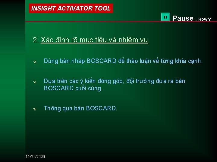 INSIGHT ACTIVATOR TOOL Pause – How ? 2. Xác định rõ mục tiêu và