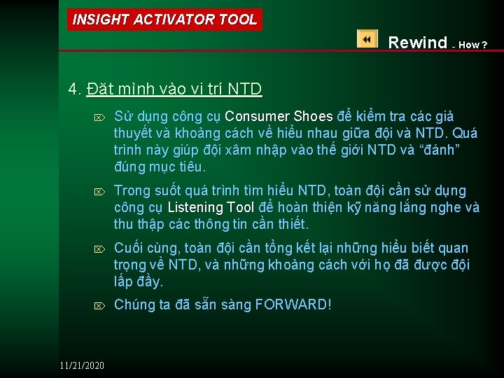 INSIGHT ACTIVATOR TOOL Rewind – How ? 4. Đặt mình vào vị trí NTD