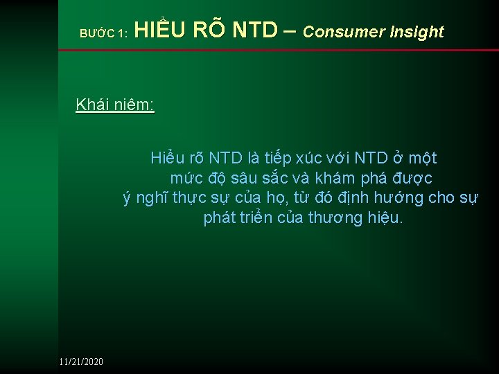 BƯỚC 1: HIỂU RÕ NTD – Consumer Insight Khái niệm: Hiểu rõ NTD là