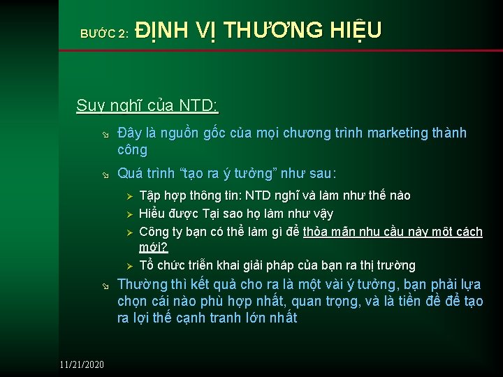 BƯỚC 2: ĐỊNH VỊ THƯƠNG HIỆU Suy nghĩ của NTD: ø Đây là nguồn