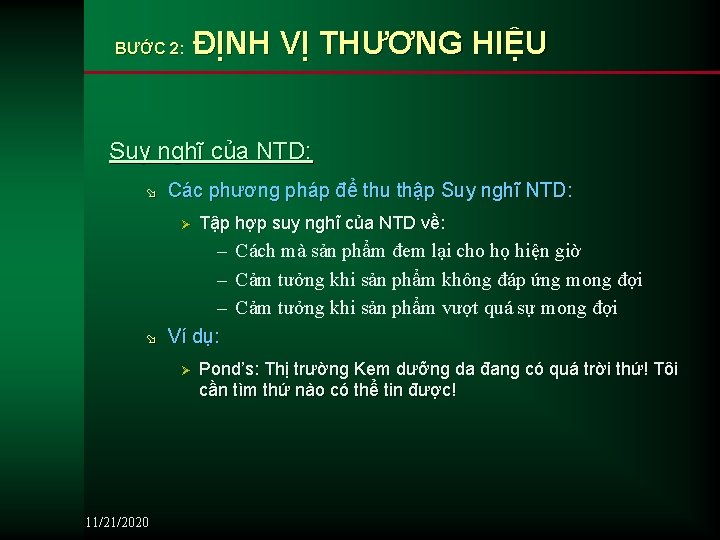 BƯỚC 2: ĐỊNH VỊ THƯƠNG HIỆU Suy nghĩ của NTD: ø Các phương pháp