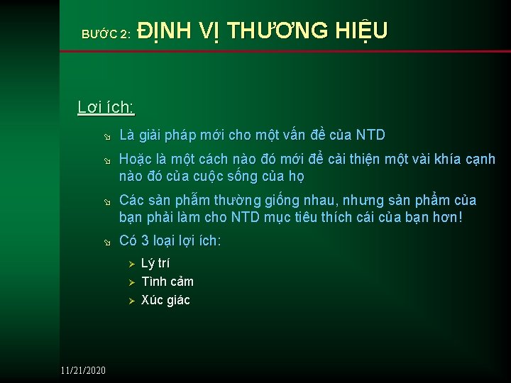BƯỚC 2: ĐỊNH VỊ THƯƠNG HIỆU Lợi ích: ø Là giải pháp mới cho