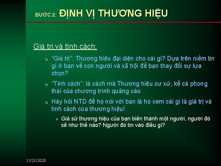 BƯỚC 2: ĐỊNH VỊ THƯƠNG HIỆU Giá trị và tính cách: ø “Giá trị”: