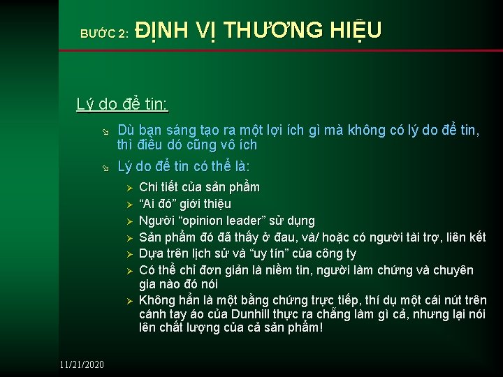 BƯỚC 2: ĐỊNH VỊ THƯƠNG HIỆU Lý do để tin: ø Dù bạn sáng