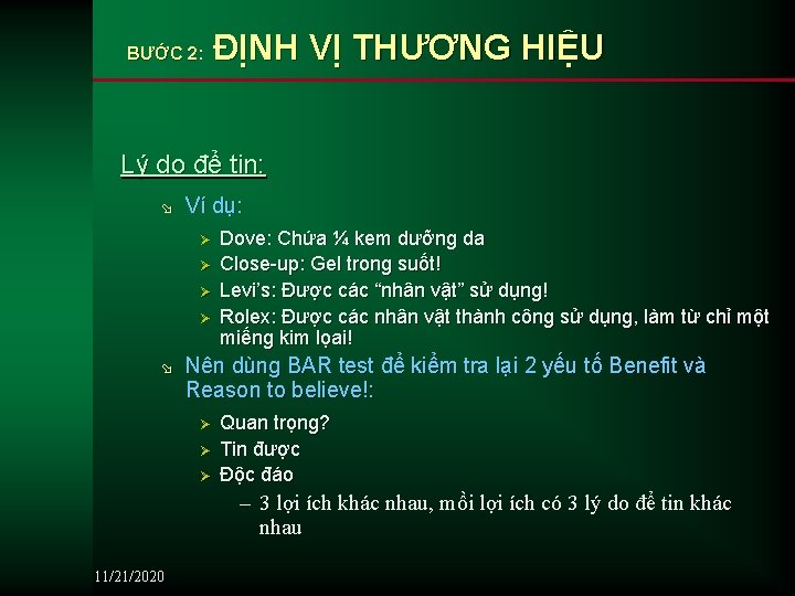 BƯỚC 2: ĐỊNH VỊ THƯƠNG HIỆU Lý do để tin: ø Ví dụ: Ø