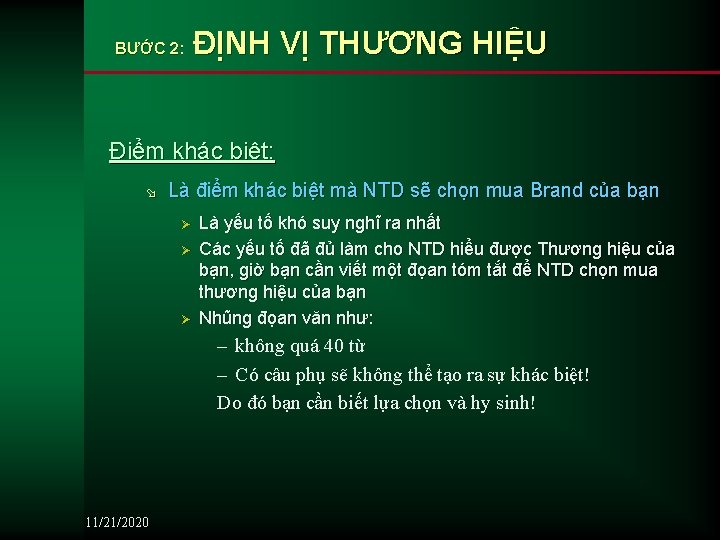 BƯỚC 2: ĐỊNH VỊ THƯƠNG HIỆU Điểm khác biệt: ø Là điểm khác biệt