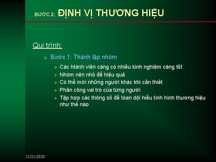 BƯỚC 2: ĐỊNH VỊ THƯƠNG HIỆU Qui trình: ø Bước 1: Thành lập nhóm