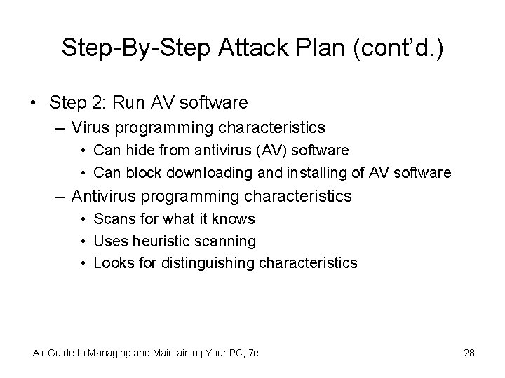 Step-By-Step Attack Plan (cont’d. ) • Step 2: Run AV software – Virus programming