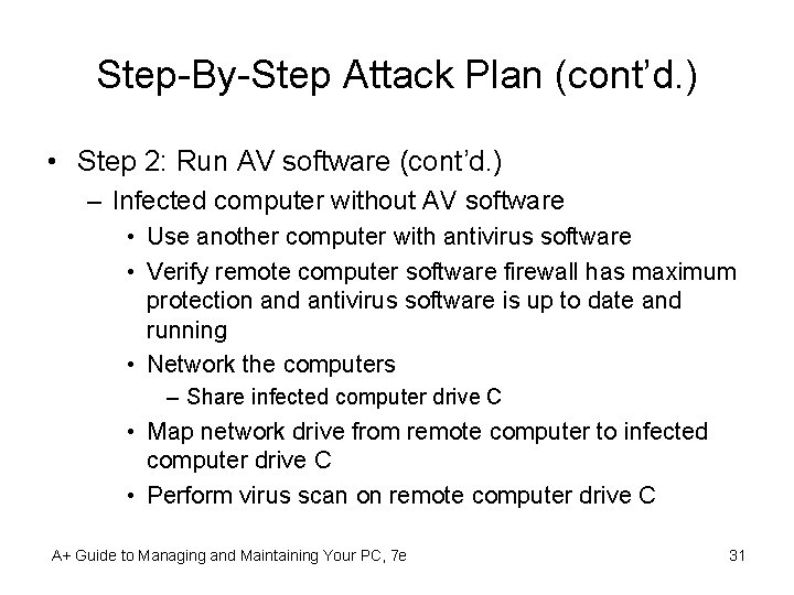 Step-By-Step Attack Plan (cont’d. ) • Step 2: Run AV software (cont’d. ) –