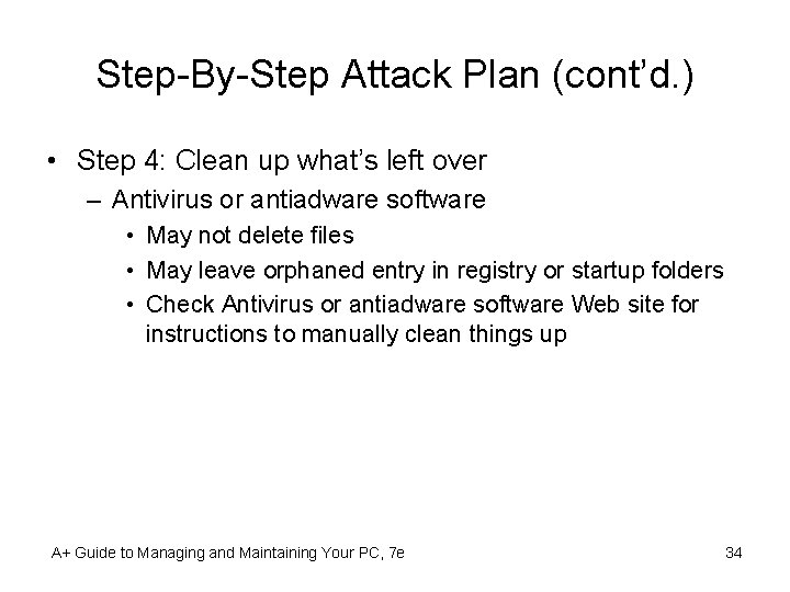 Step-By-Step Attack Plan (cont’d. ) • Step 4: Clean up what’s left over –