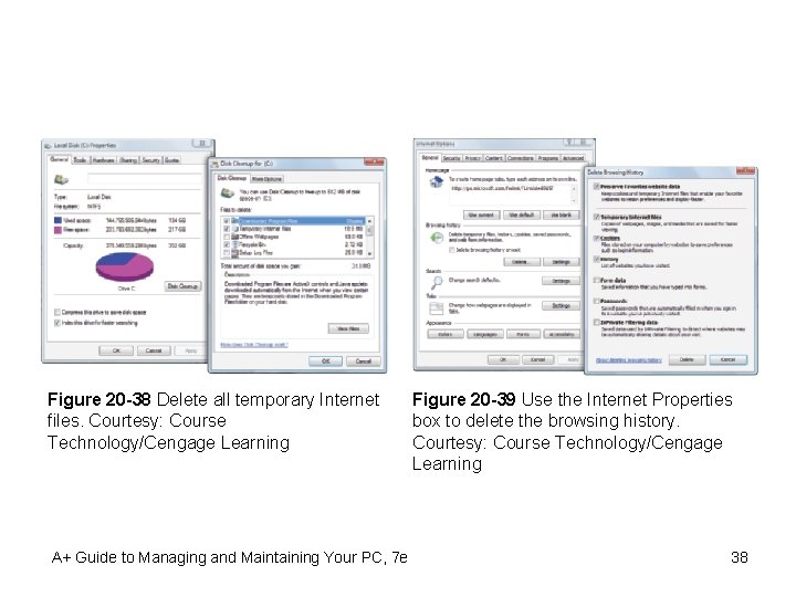 Figure 20 -38 Delete all temporary Internet files. Courtesy: Course Technology/Cengage Learning A+ Guide