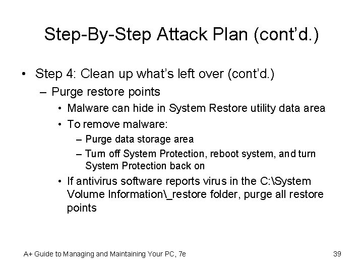 Step-By-Step Attack Plan (cont’d. ) • Step 4: Clean up what’s left over (cont’d.