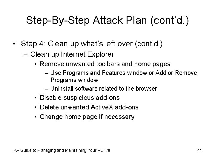 Step-By-Step Attack Plan (cont’d. ) • Step 4: Clean up what’s left over (cont’d.