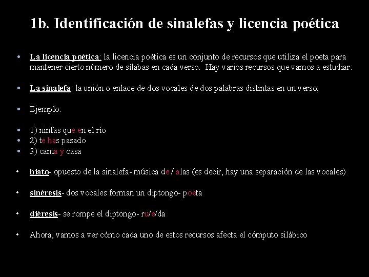 1 b. Identificación de sinalefas y licencia poética • La licencia poética: la licencia