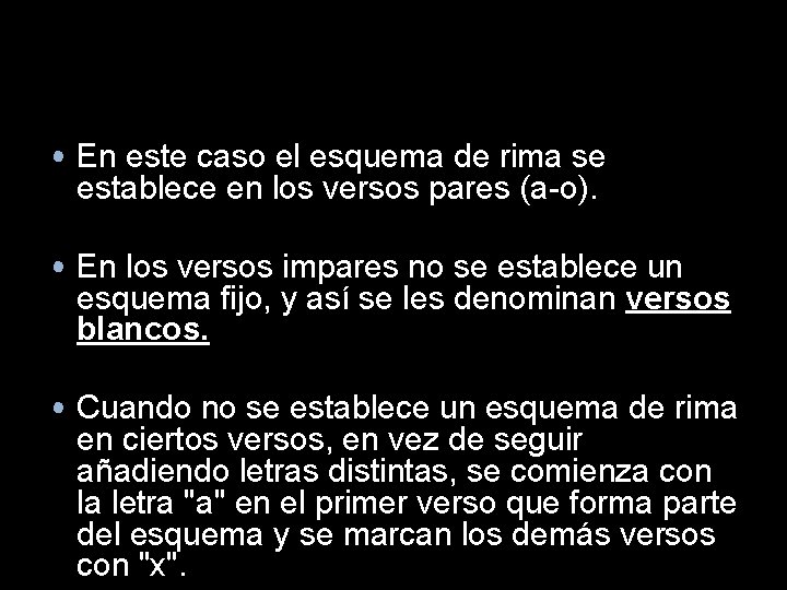  • En este caso el esquema de rima se establece en los versos