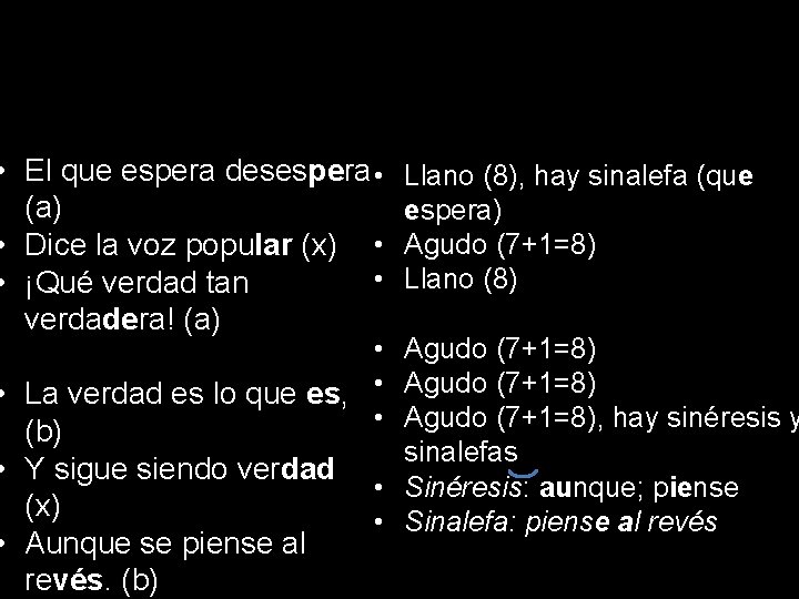  • El que espera desespera • Llano (8), hay sinalefa (que (a) espera)