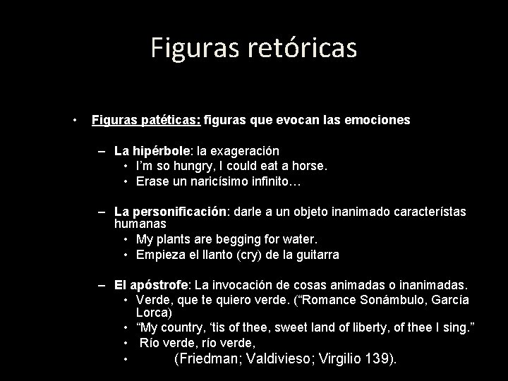 Figuras retóricas • Figuras patéticas: figuras que evocan las emociones – La hipérbole: la