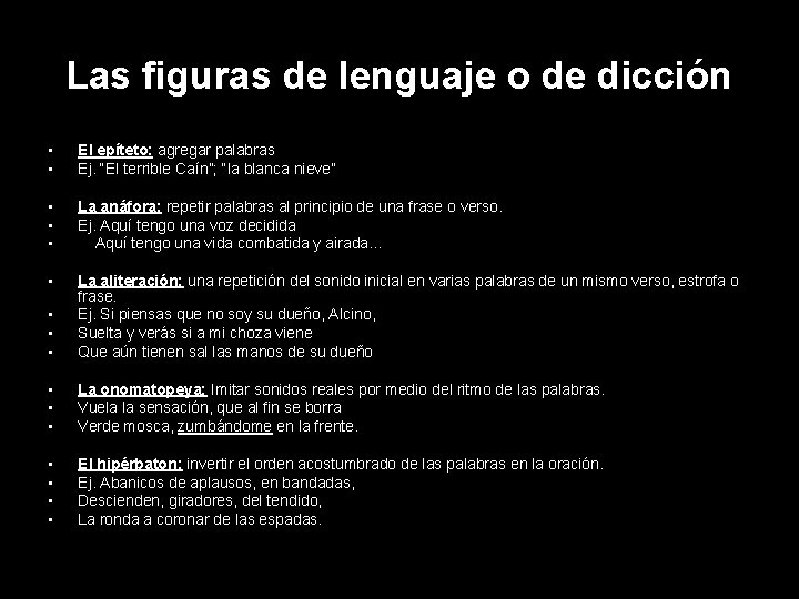 Las figuras de lenguaje o de dicción • • El epíteto: agregar palabras Ej.