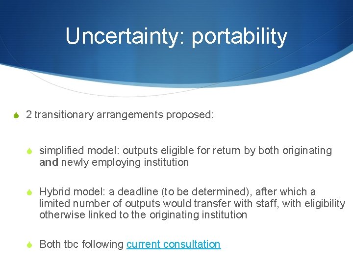 Uncertainty: portability S 2 transitionary arrangements proposed: S simplified model: outputs eligible for return Uncertainty: portability S 2 transitionary arrangements proposed: S simplified model: outputs eligible for return
