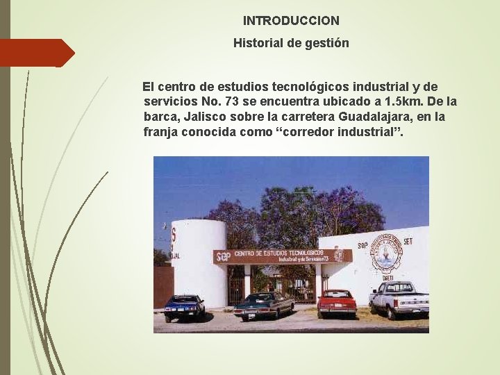 INTRODUCCION Historial de gestión El centro de estudios tecnológicos industrial y de servicios No.
