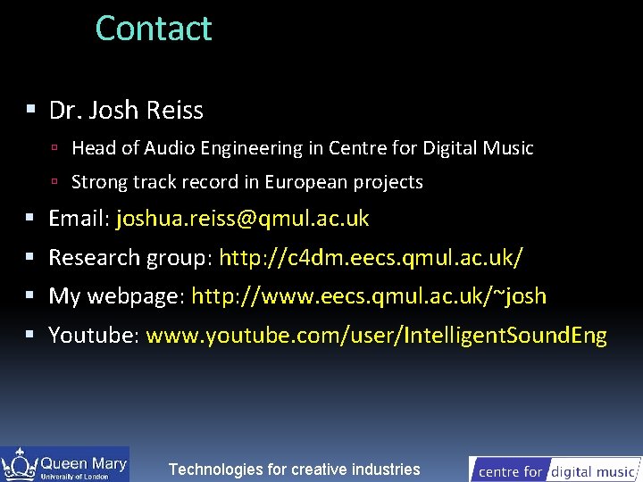 Contact Dr. Josh Reiss Head of Audio Engineering in Centre for Digital Music Strong
