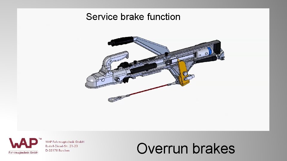 Service brake function Overrun brakes Service brake function Overrun brakes