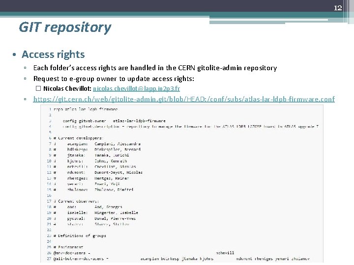 12 GIT repository • Access rights ▫ Each folder’s access rights are handled in